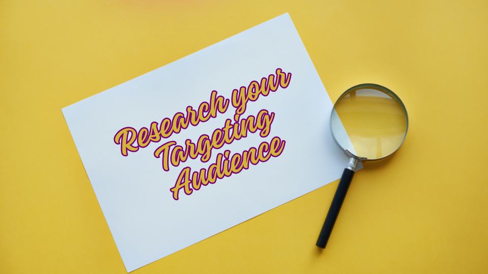 Research your Targeting Audience